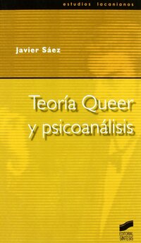 Portada del libro "Teoría Queer y psicoanlálisis", de Javier Sáez