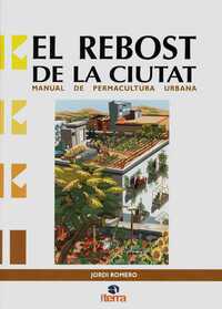 Portada del libro "El rebost de la ciutat. Manual de permacultura urbana", de Jordi Romero de