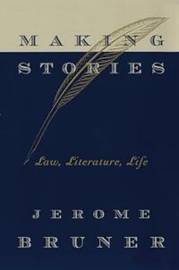 Portada del libro "Making stories. Law, literature, life", de Jerome Bruner