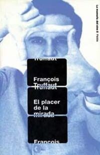 Portada del libro "El placer de la mirada", de François Truffaut